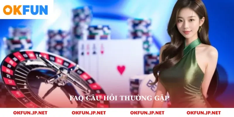 FAQ câu hỏi thường gặp