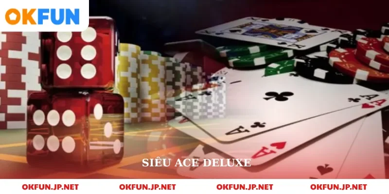 siêu ace deluxe