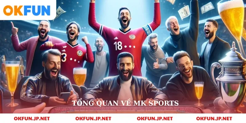 Tổng quan về mk sports